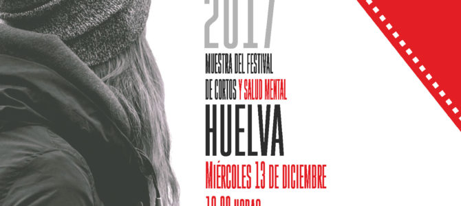 MUESTRA DEL FESTIVAL DE CORTOS Y SALUD MENTAL EN HUELVA